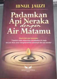 Image of Padamkan Api Neraka Dengan Air Matamu