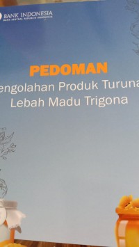Image of Pedoman Pengolahan Produk Turunan Lebah Madu Trigona