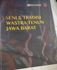 Image of Seni & Tradisi Wastra Tenun Jawa Barat
